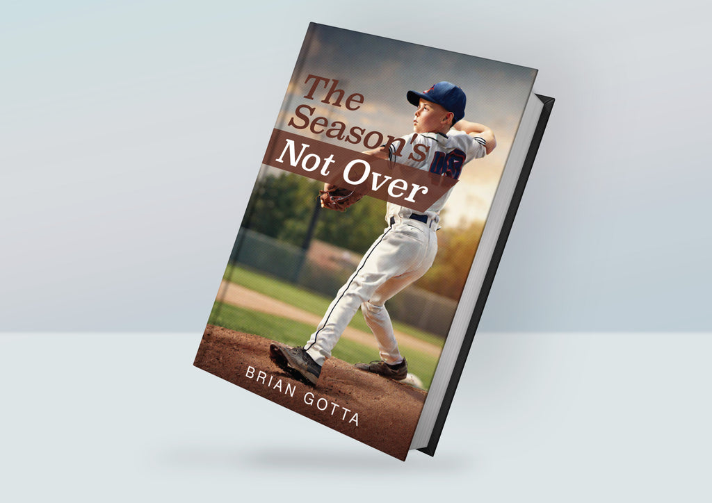 The Season's Not Over by Brian Gotta